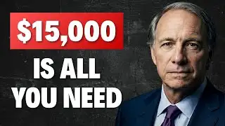 Ray Dalio: Everything Changes After $15,000 (Why Nobody Tells You This)