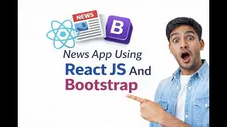 reactjs : News App Using React JS And Bootstrap | Learn Bootstrap In React JS #reactjs