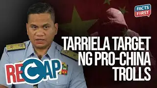 RECAP: Pro-China propagandists target Tarriela