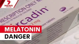Record melatonin poisoning calls spark safety warning | 7NEWS