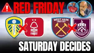 Red Friday. Saturday Decides Everything for West Ham
