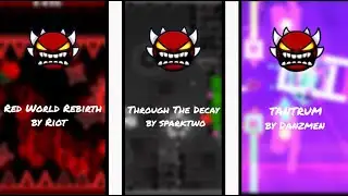 Red World Rebirth, Through The Decay and TANTRUM - 100% (feat. @temaplay5440) | Geometry Dash