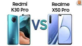 Redmi K30 Pro vs Realme X50 Pro: Comparison overview