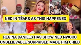 REGINA DANIELS HAS SHOW NED NWOKO UNBELIEVABLE SURPRISED MADE HIM CRIED 
