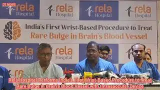 Rela Hospital has successfully performed India’s first right transradial WEB embolisation,