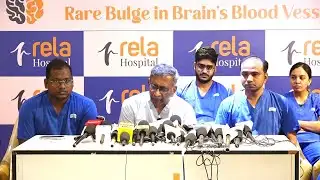 Rela Hospital Performs India’s First Wrist-Based Procedure to Treat Rare Bulge in Brain