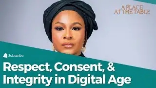 Respect, Consent, and Integrity in the Digital Age