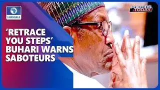 Retrace Your Steps, Buhari Warns Saboteurs