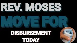 REV MOSES DISBURSEMENT BOLD MOVE TODAY. 