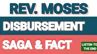 REV. MOSES. DISBURSEMENT  MISLEADING ISSUES ADDRESSED HERE