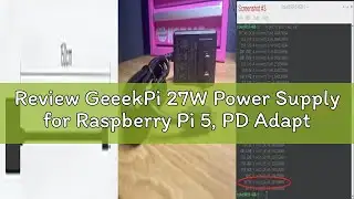 Review GeeekPi 27W Power Supply for Raspberry Pi 5, PD Adapter USB C Power Adapter for Raspberry Pi