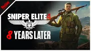 Revisiting Sniper Elite 4: 8 Years Later...