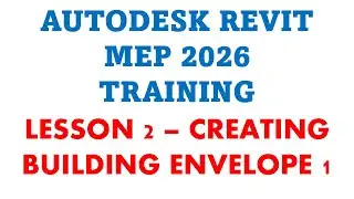 REVIT MEP 2026 - LESSON 2 - CREATING BUILDING ENVELOPE 1