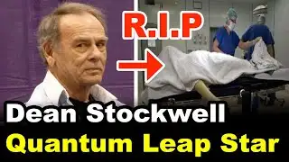 RIP l Dean Stockwell, ‘Quantum Leap’ Star l Die