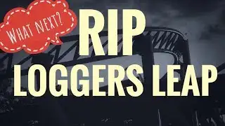RIP LOGGERS LEAP! (Thorpe Park) - It