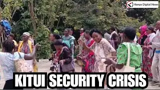 Rising Insecurity in Kitui: Residents Demand Joint Action by Governments.