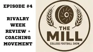 RIVALRY WEEK REACTIONS I KIFFIN TO LSU I COACHING MOVEMENT I MILL EP. 4