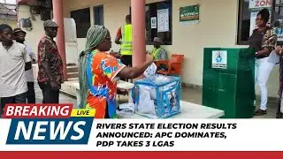 Rivers State Election Results Announced: APC Dominates, PDP Takes 3 LGAs