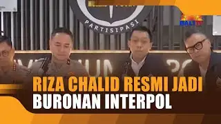 RIZA CHALID RESMI JADI BURONAN INTERPOL