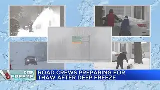 Road crews preparing for thaw after deep freeze