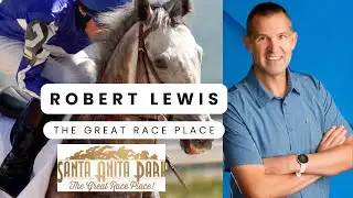 Robert Lewis Preview 2023 Santa Anita