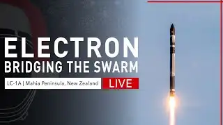 RocketLab Electron Launch from New Zealand | Bridging The Swarm