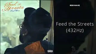 Rod Wave - Feed the Streets (432Hz)