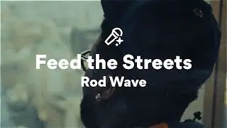Rod Wave, Feed the Streets (Lyrics)