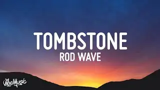 Rod Wave - Tombstone (Lyrics)