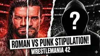 ROMAN Reigns vs CM PUNK NUCLEAR STIPULATION! | The Rock & Stone Cold Just Changed WM42!