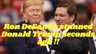 Ron DeSantis STUNNED DONALD TRUMP SECONDS AGO !!