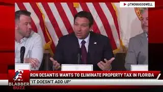 Ron DeSantis Wants To Eliminate Property Tax In Florida