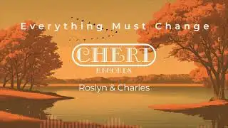 Roslyn & Charles - Everything Must Change
