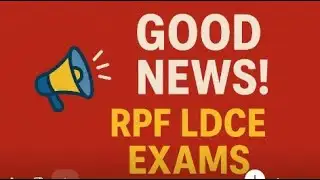 RPF LDCE GOOD NEWS! Big Update for All Aspirants 🚨🔥