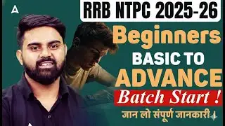 RRB NTPC 2025-26 Beginners Batch Start 🔥 Basic to Advance Full Information | By Sahil Sir