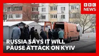 Russia says it will pause attacks on Kyiv until Sunday | BBC News