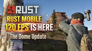 Rust Mobile: 120 FPS is HERE | Dome Update