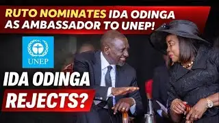 Ruto Nominates Ida Odinga To UNEP! | Ida Odinga Rejects?