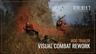 S.T.A.L.K.E.R. 2 — Visual Combat Rework Mod Trailer
