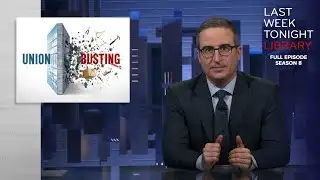 S8 E30: Union Busting, January 6th & AOC: Last Week Tonight with John Oliver