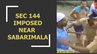 Sabarimala temple row: Section 144 imposed in several places