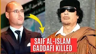 Saif al Islam Gaddafi killed In Libya