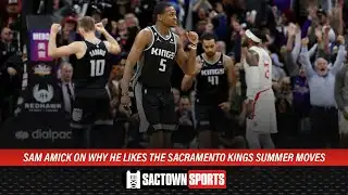 Sam Amick says the Sacramento Kings had a good summer