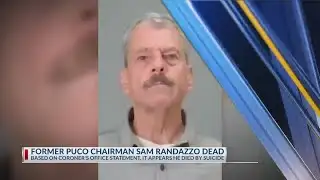 Sam Randazzo, recently charged in Ohio’s biggest corruption case, found dead