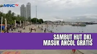Sambut HUT DKI, Ancol Gratiskan Tiket | LIP | 15/06