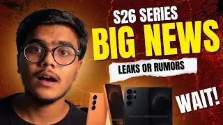 Samsung Galaxy S26 Series BIG NEWS 😱 | Leaks, Rumors & Truth Explained