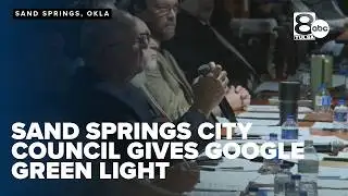 Sand Springs city council gives Google green light