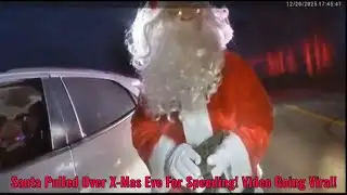 Santa Pulled Over X-Mas Eve For Speeding! Video Going Viral!