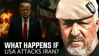 SAS Vet asks: What happens if USA attacks Iran?