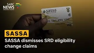 SASSA dismisses SRD eligibility change claims